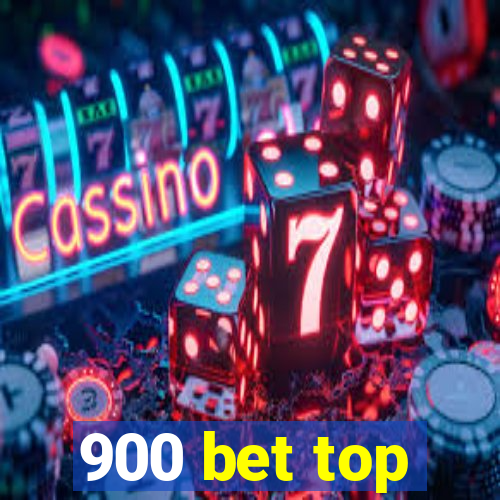 900 bet top